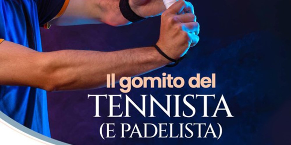 Il gomito del tennista (e padelista)