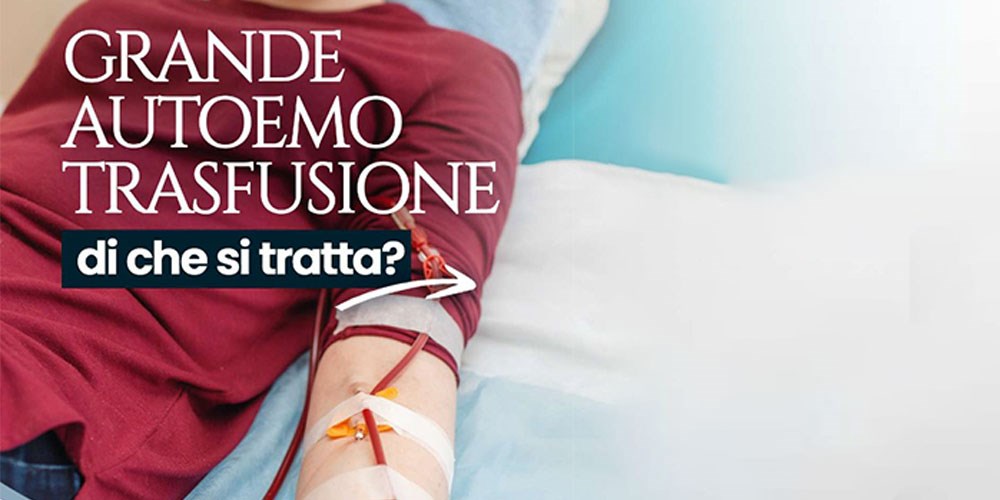 Grande Auto-Emotrasfusione, di che si tratta?