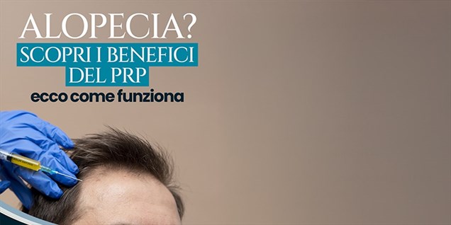 Alopecia? Scopri i benefici del PRP