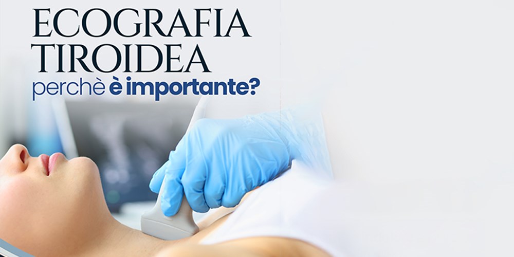 Ecografia tiroidea: un esame semplice, utile e non invasivo